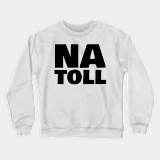 Na toll Crewneck Sweatshirt